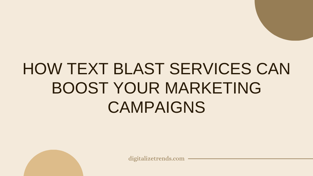 How Text Blast Services Can Boost Your Marketing Campaigns