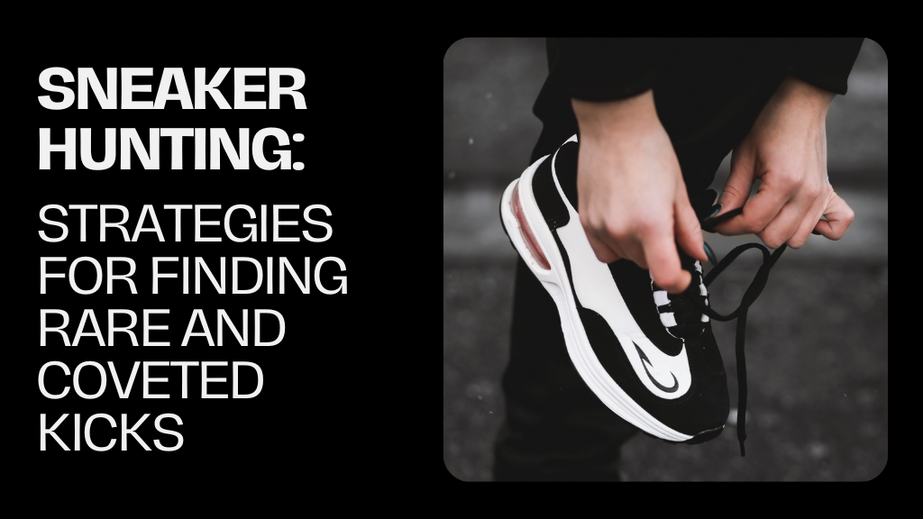 Sneaker Hunting Strategies