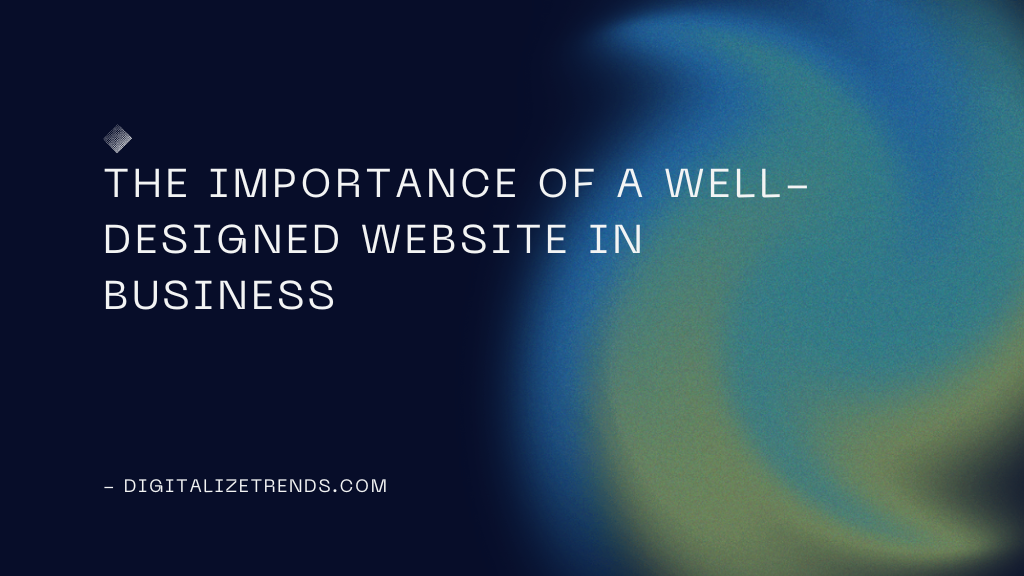 Importance of a Well-Designed Website in Business