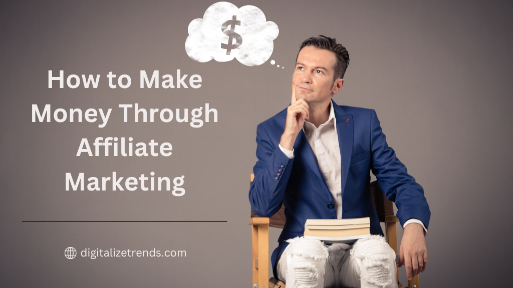 How to Make Money Through Affiliate Marketing