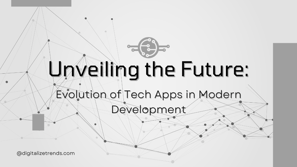 Evolution of Tech Apps in Modern Development