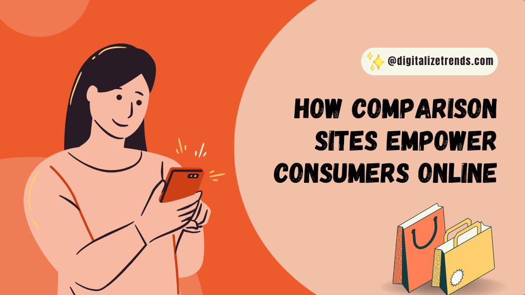 How Comparison Sites Empower Consumers Online