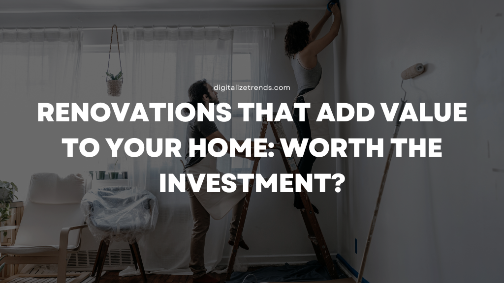 Renovations That Add Value to Your Home