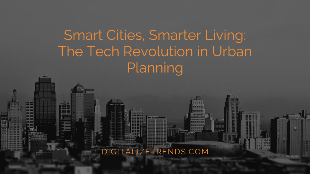 The Tech Revolution in Urban Planning