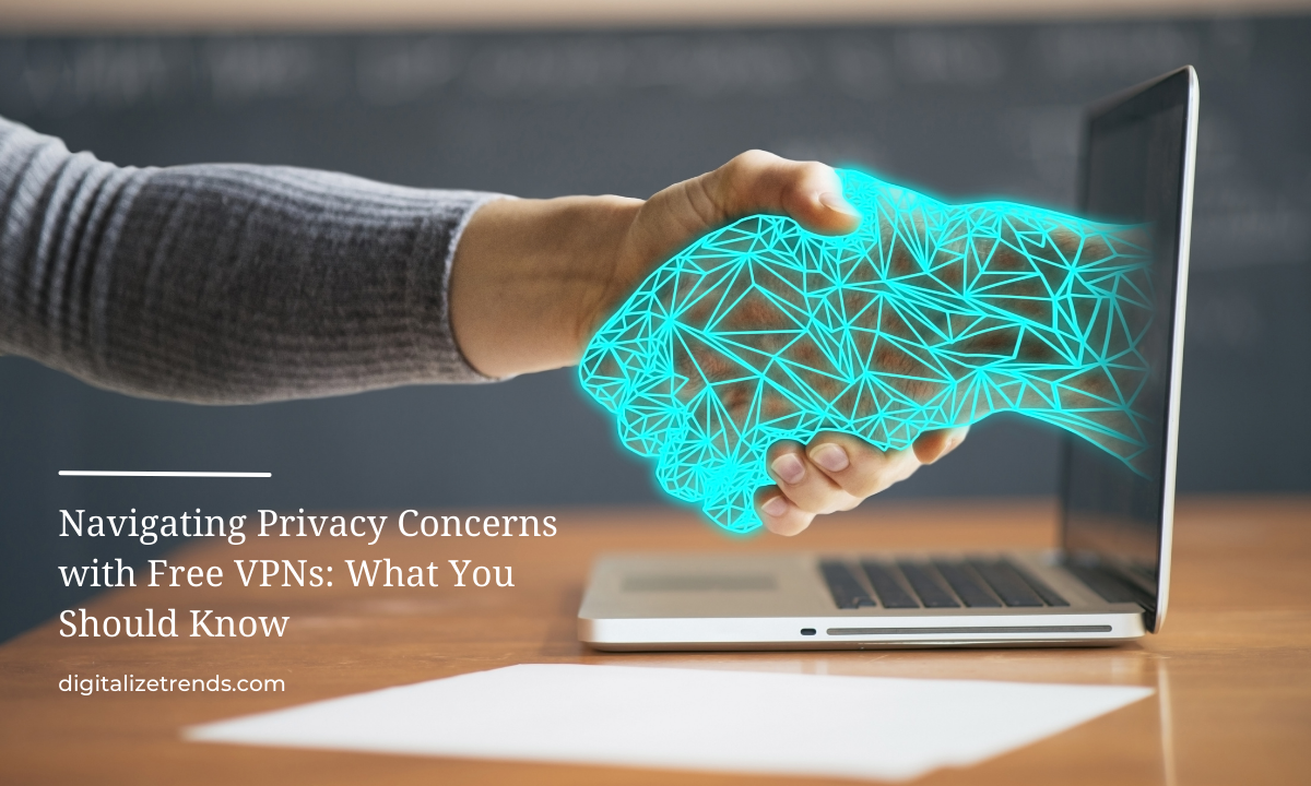Navigating Privacy Concerns with Free VPNs