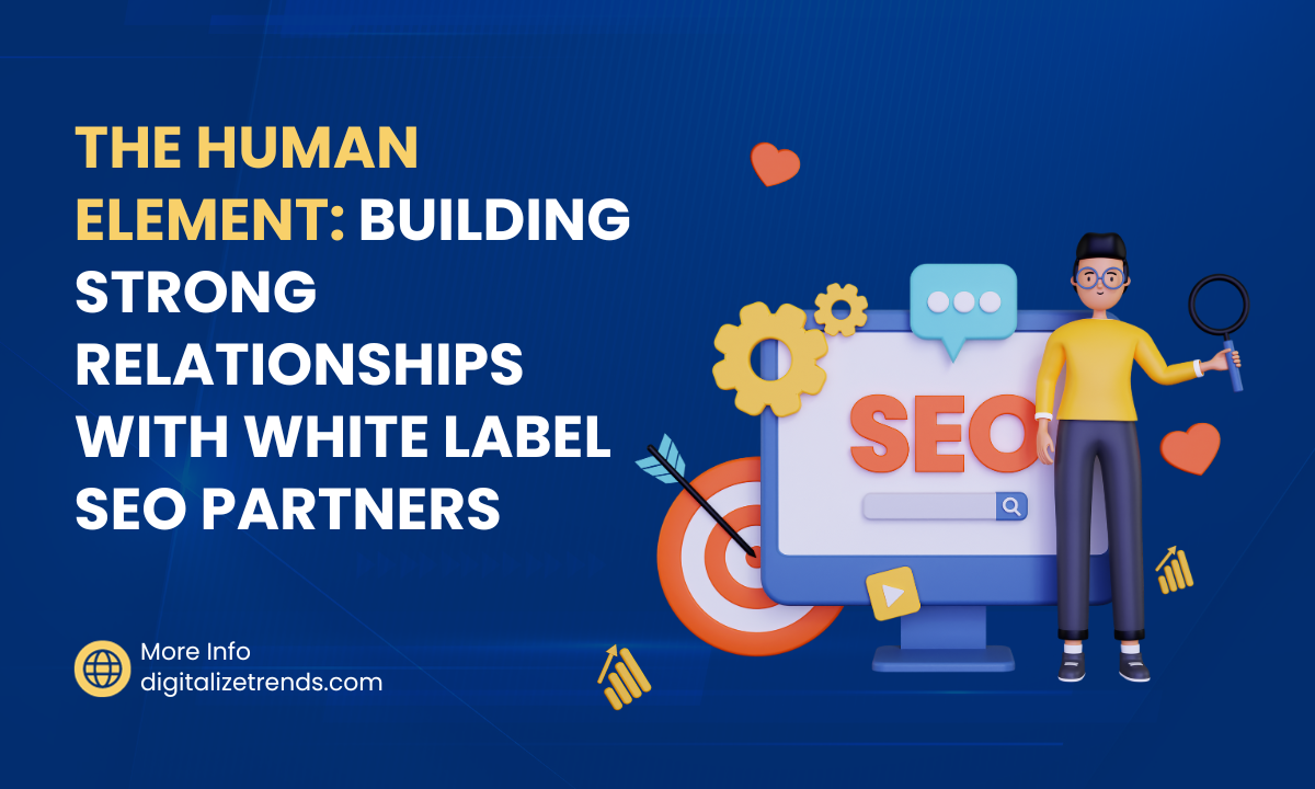 Building Strong Relationships with White Label SEO Partners