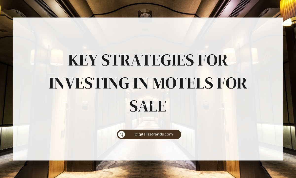 Key Strategies for Investing in Motels for Sale