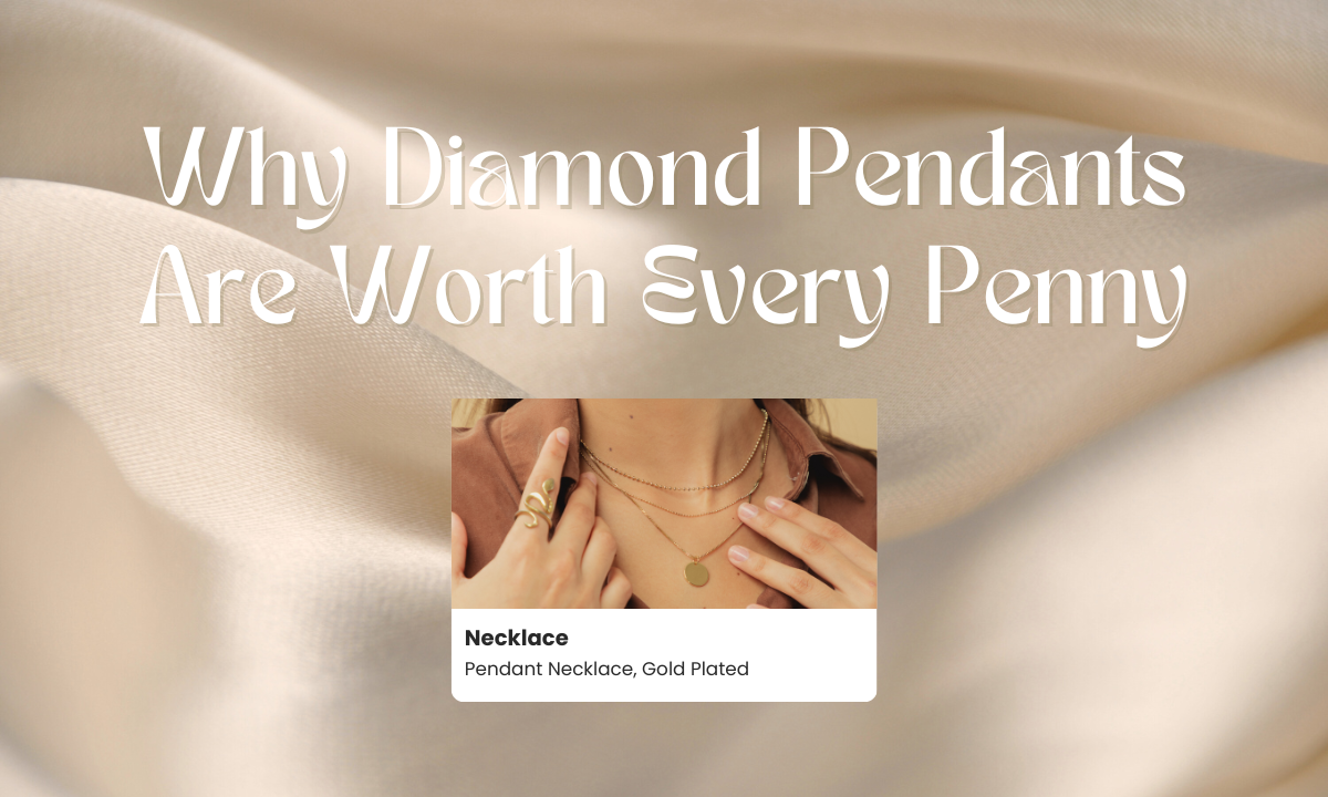 Why Diamond Pendants Are Worth Every Penny